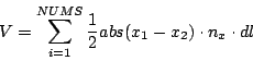\begin{displaymath}
V = \sum_{i=1}^{NUMS} \frac{1}{2}abs(x_1 - x_2) \cdot n_x \cdot dl
\end{displaymath}